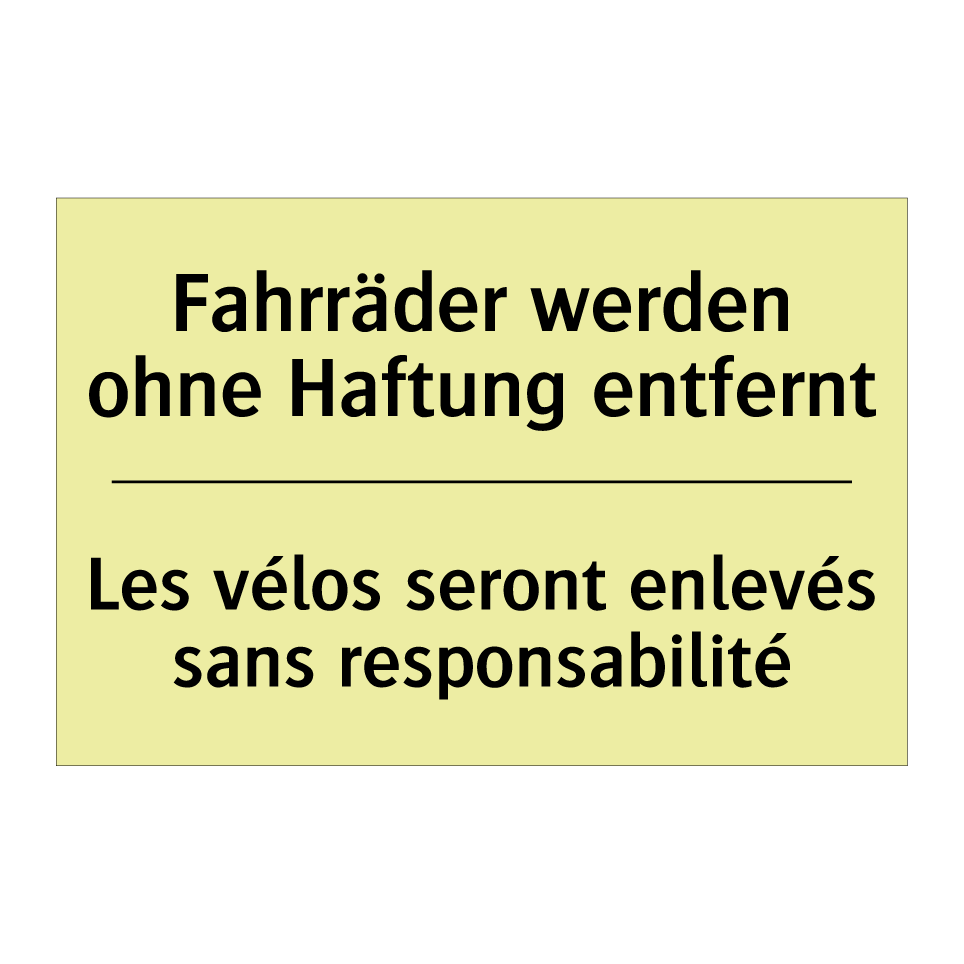 Fahrräder werden ohne Haftung /.../ - Les vélos seront enlevés sans /.../