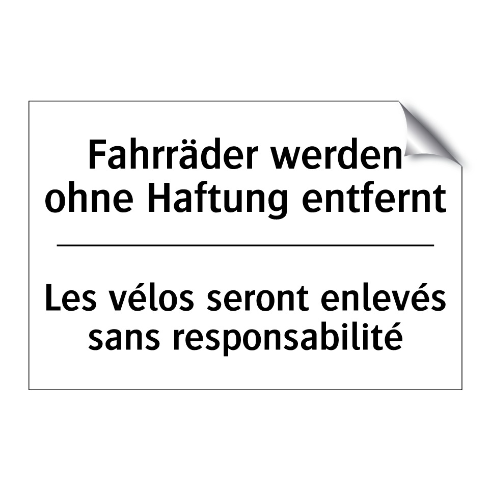 Fahrräder werden ohne Haftung /.../ - Les vélos seront enlevés sans /.../