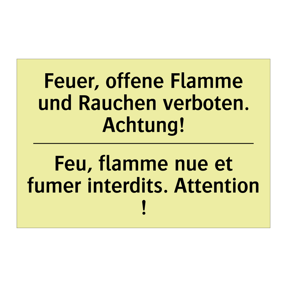 Feuer, offene Flamme und Rauchen /.../ - Feu, flamme nue et fumer interdits. /.../