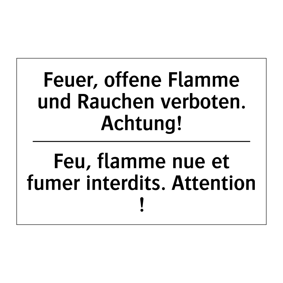 Feuer, offene Flamme und Rauchen /.../ - Feu, flamme nue et fumer interdits. /.../