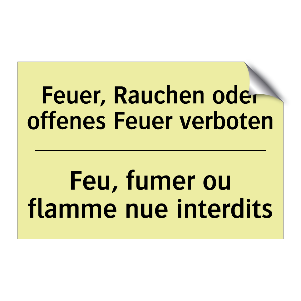 Feuer, Rauchen oder offenes Feuer /.../ - Feu, fumer ou flamme nue interdits /.../