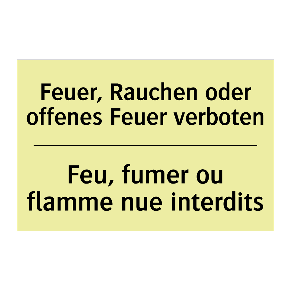 Feuer, Rauchen oder offenes Feuer /.../ - Feu, fumer ou flamme nue interdits /.../