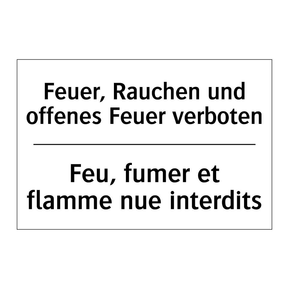 Feuer, Rauchen und offenes Feuer /.../ - Feu, fumer et flamme nue interdits /.../