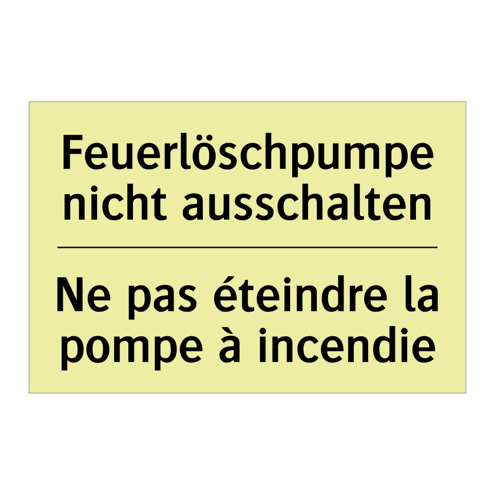 Feuerlöschpumpe nicht ausschalten /.../ - Ne pas éteindre la pompe à incendie /.../