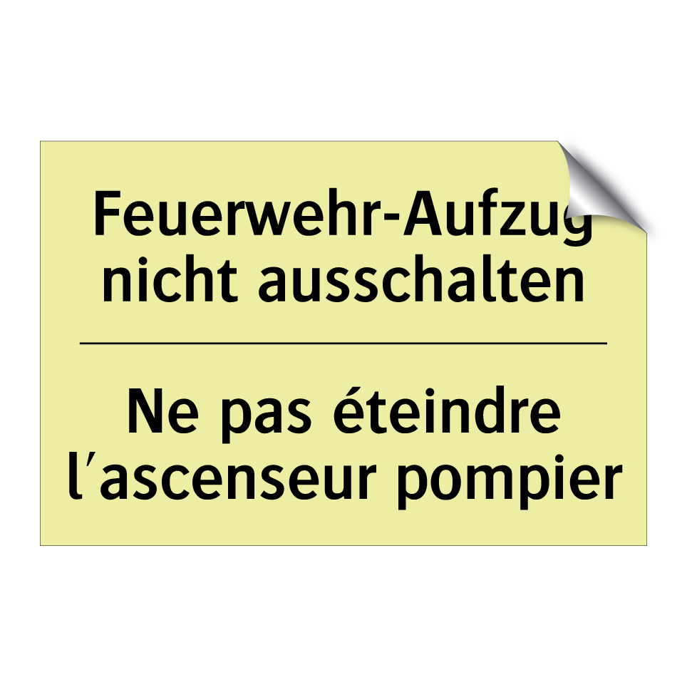 Feuerwehr-Aufzug nicht ausschalten /.../ - Ne pas éteindre l'ascenseur pompier /.../