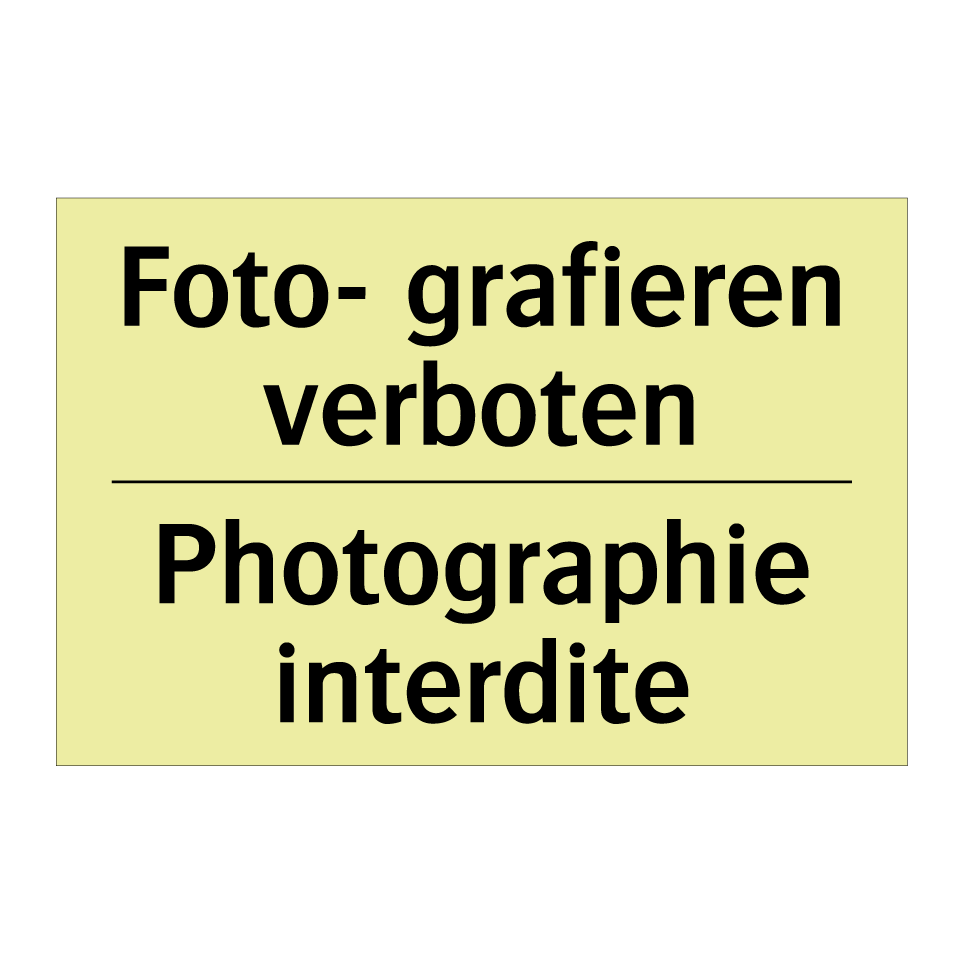Foto- grafieren verboten - Photographie interdite