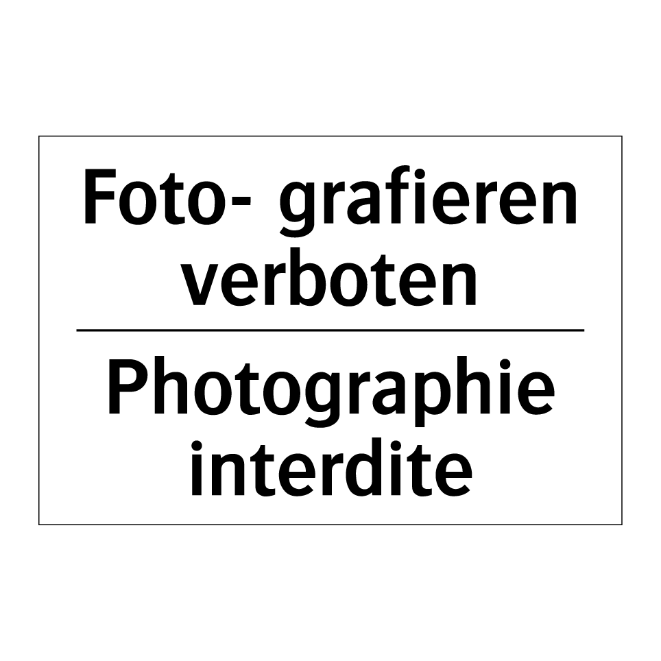 Foto- grafieren verboten - Photographie interdite