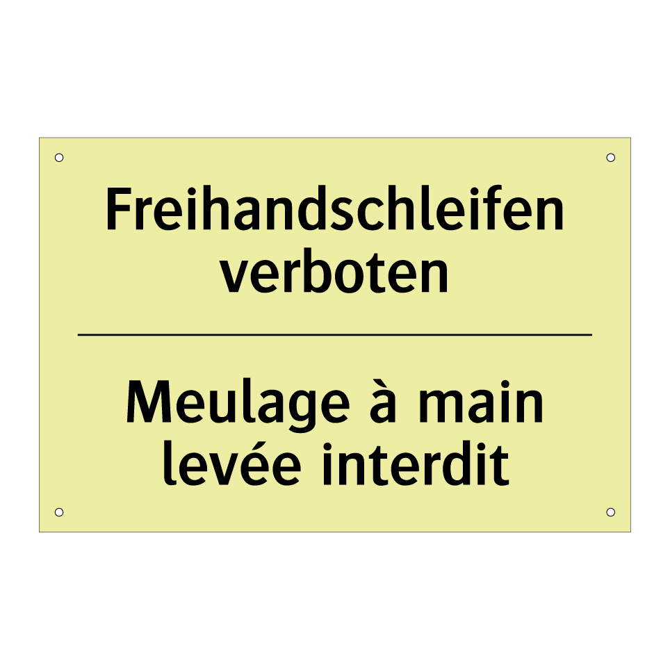 Freihandschleifen verboten - Meulage à main levée interdit