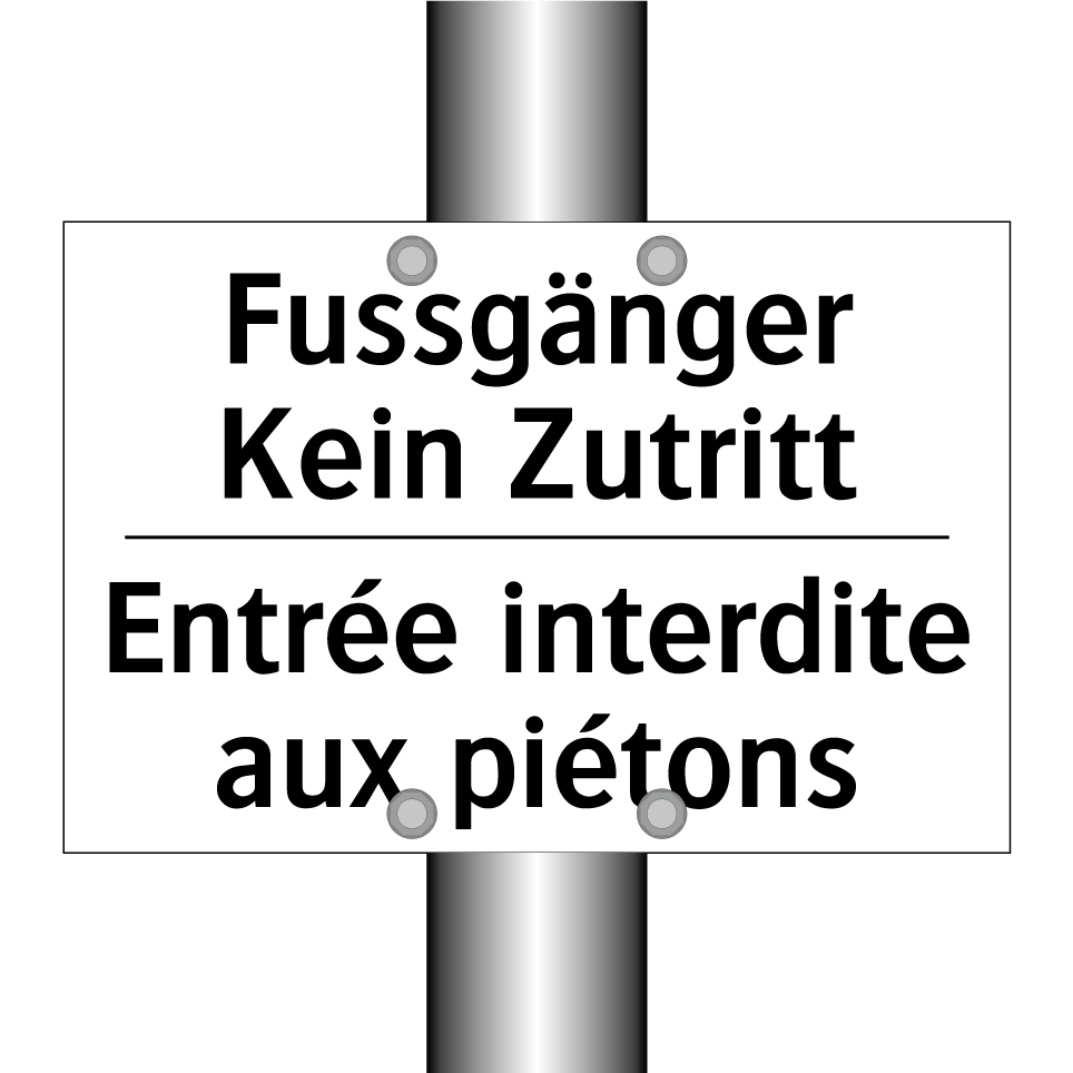 Fussgänger Kein Zutritt - Entrée interdite aux piétons