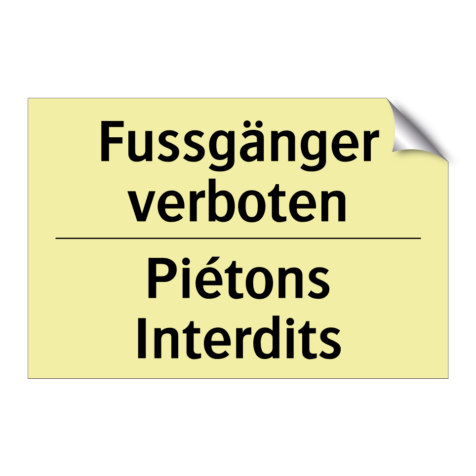 Fussgänger verboten - Piétons Interdits