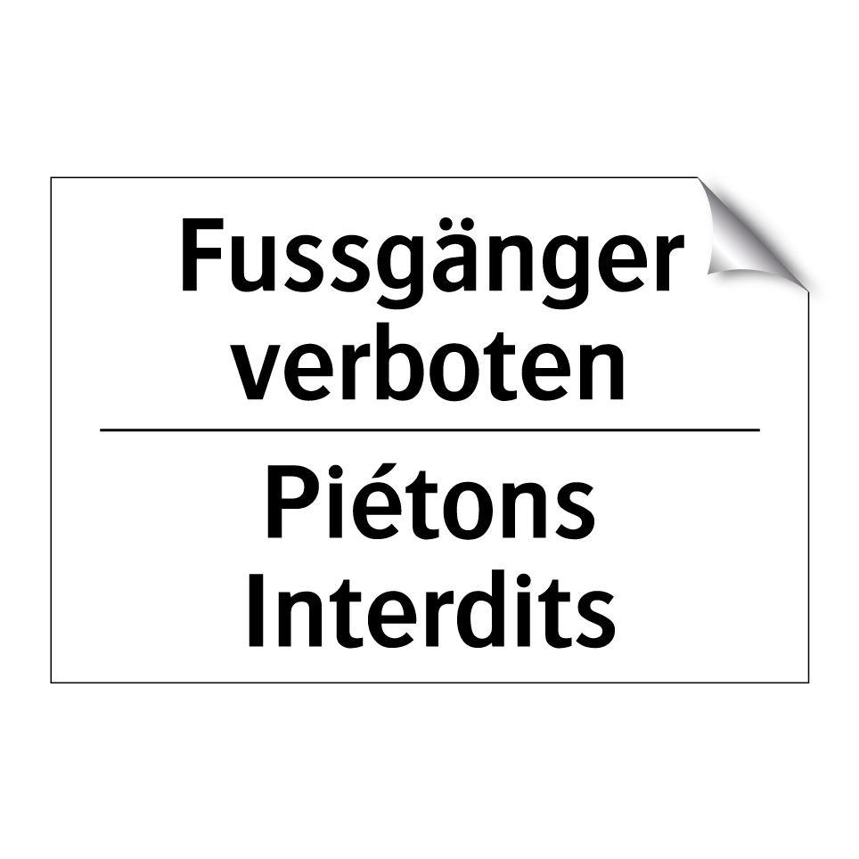 Fussgänger verboten - Piétons Interdits