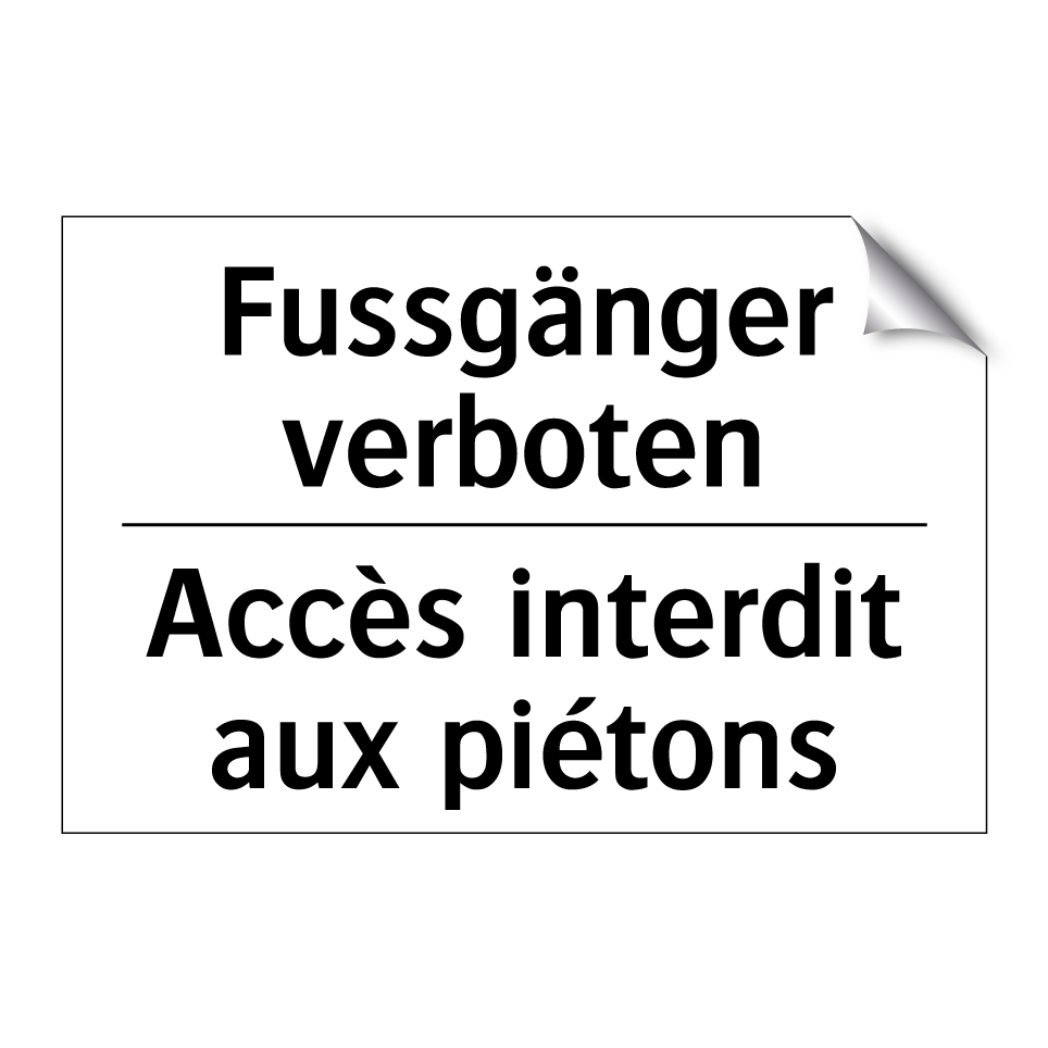 Fussgänger verboten - Accès interdit aux piétons