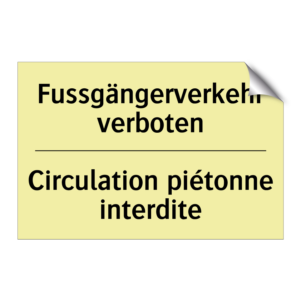 Fussgängerverkehr verboten - Circulation piétonne interdite