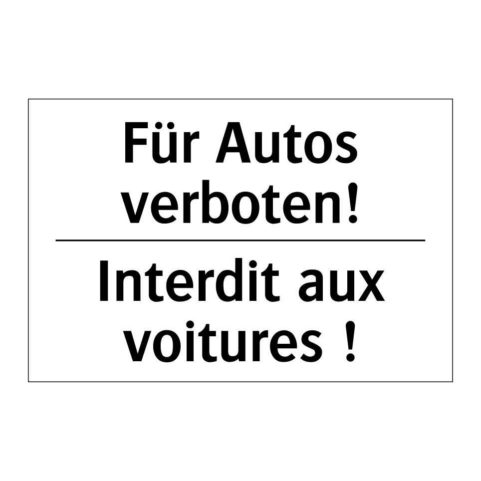 Für Autos verboten! - Interdit aux voitures !