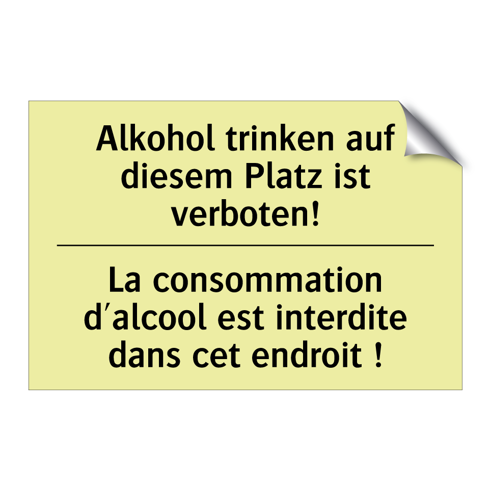 Alkohol trinken auf diesem Platz /.../ - La consommation d'alcool est interdite /.../