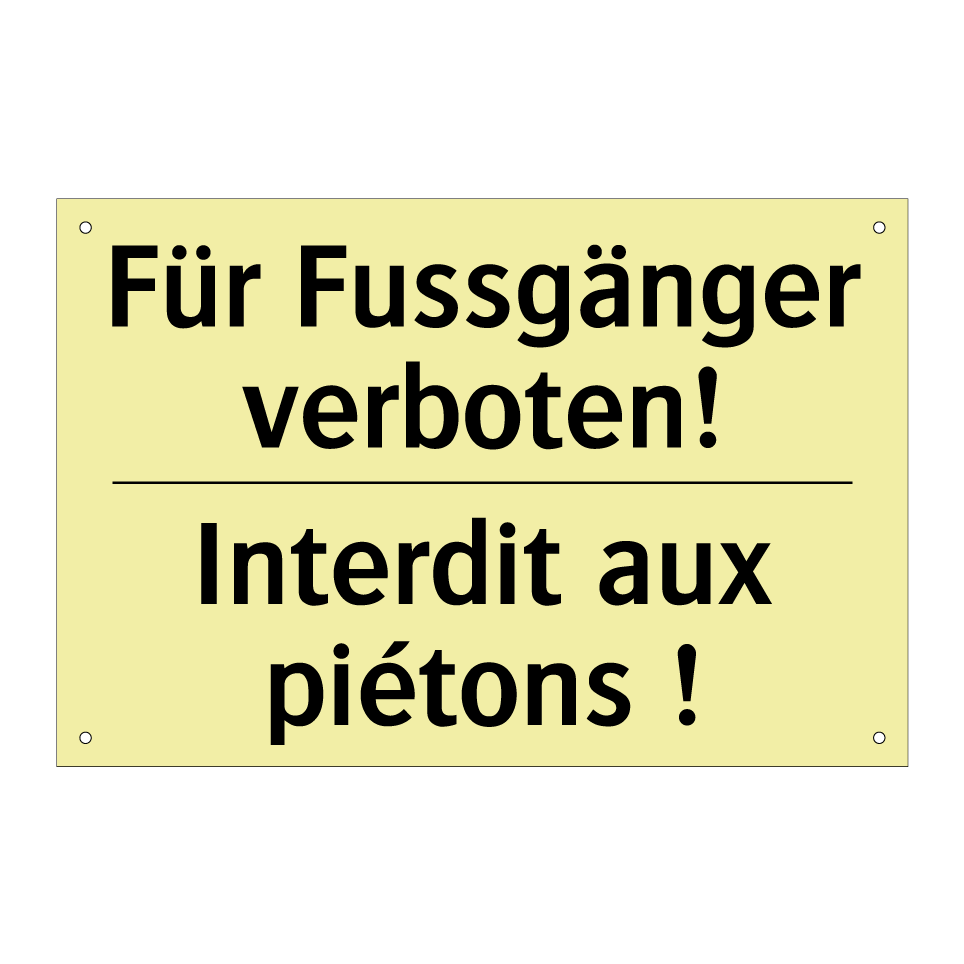 Für Fussgänger verboten! - Interdit aux piétons !