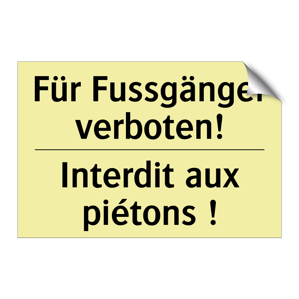 Für Fussgänger verboten! - Interdit aux piétons !