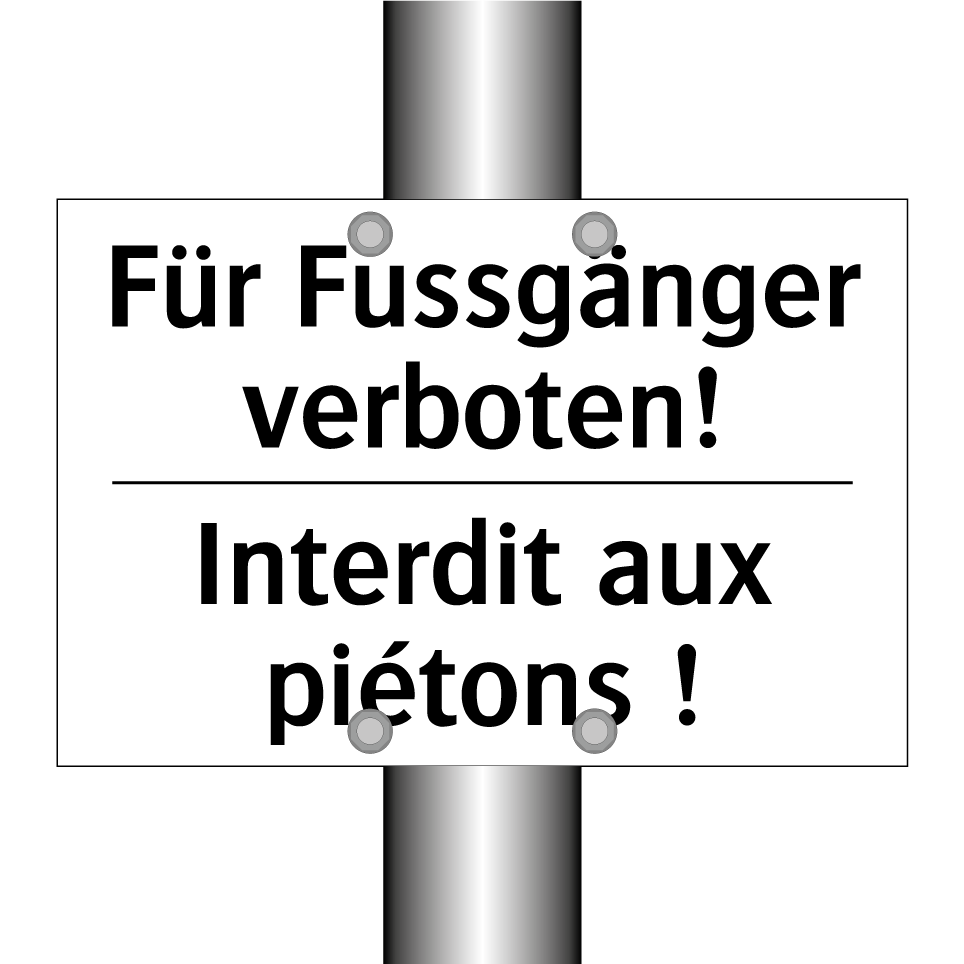 Für Fussgänger verboten! - Interdit aux piétons !