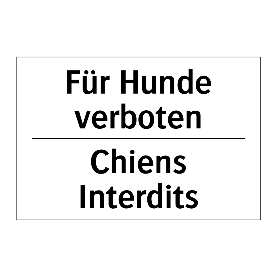 Für Hunde verboten - Chiens Interdits