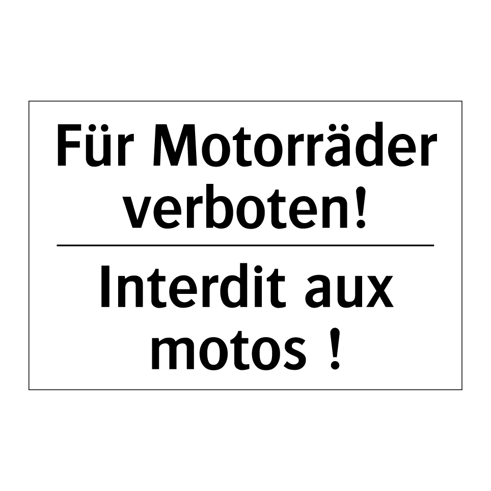 Für Motorräder verboten! - Interdit aux motos !