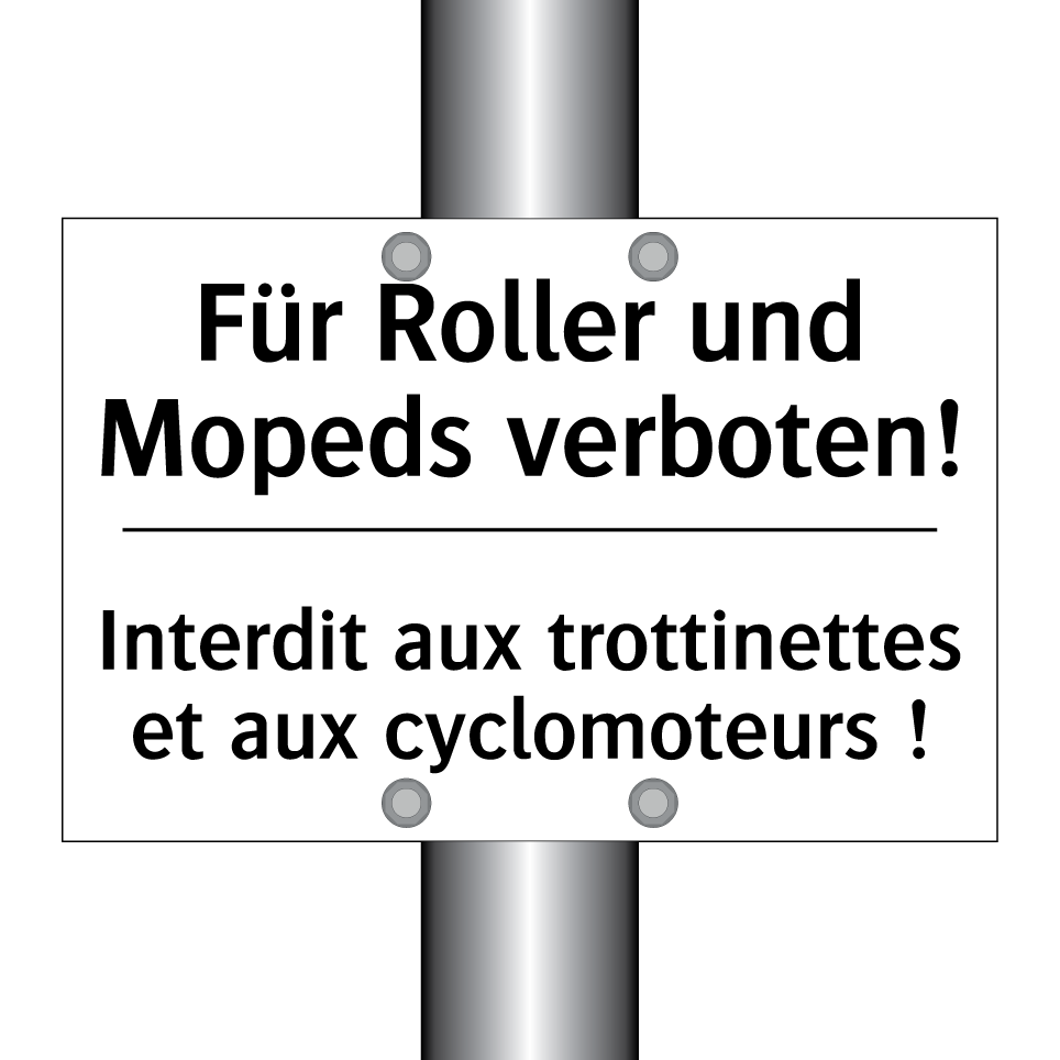 Für Roller und Mopeds verboten! /.../ - Interdit aux trottinettes et aux /.../