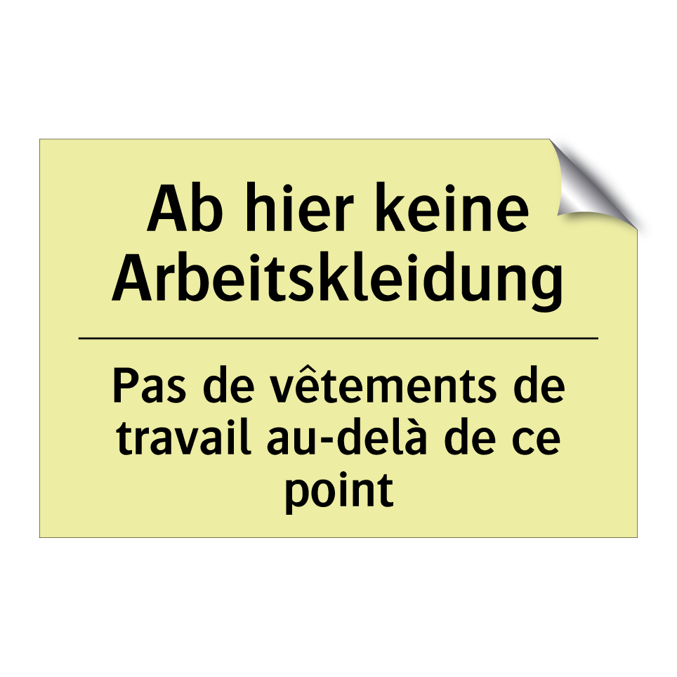 Ab hier keine Arbeitskleidung - Pas de vêtements de travail au-delà /.../