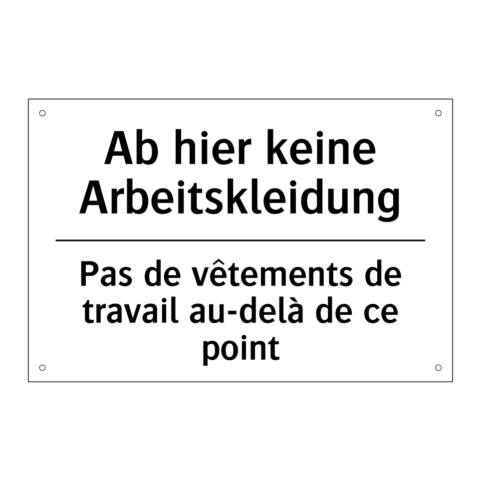 Ab hier keine Arbeitskleidung - Pas de vêtements de travail au-delà /.../