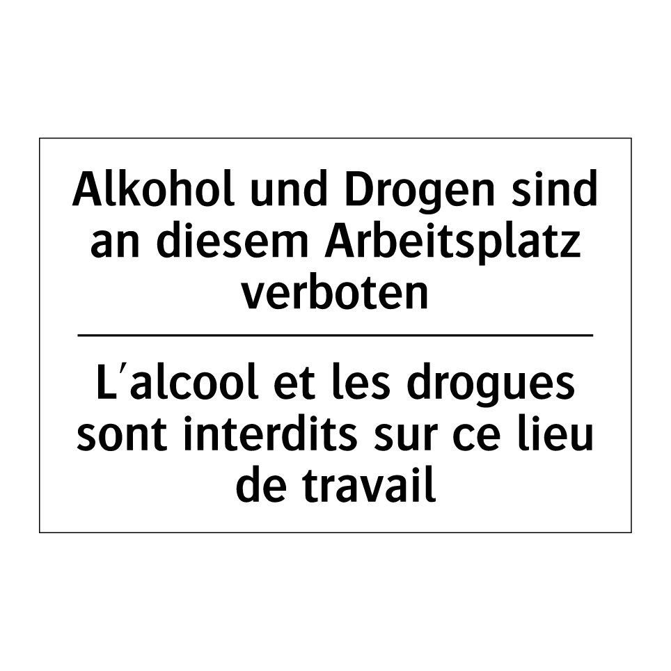 Alkohol und Drogen sind an diesem /.../ - L'alcool et les drogues sont interdits /.../