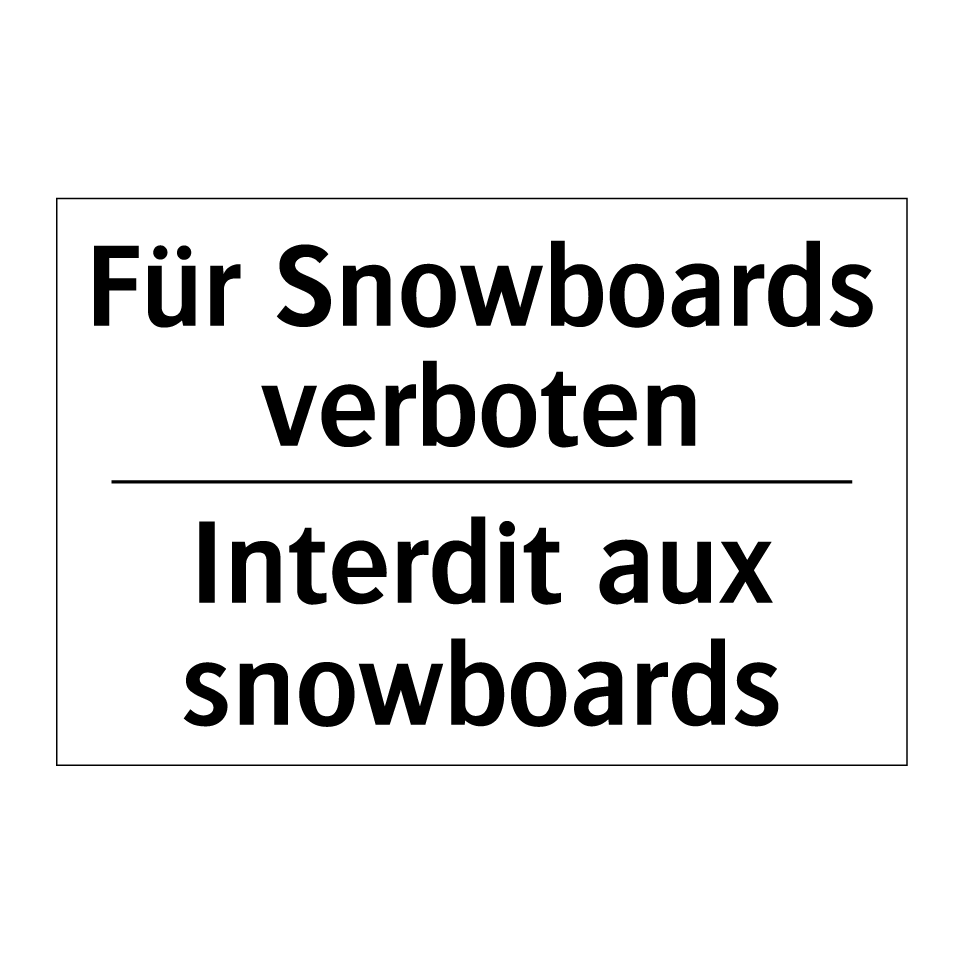 Für Snowboards verboten - Interdit aux snowboards