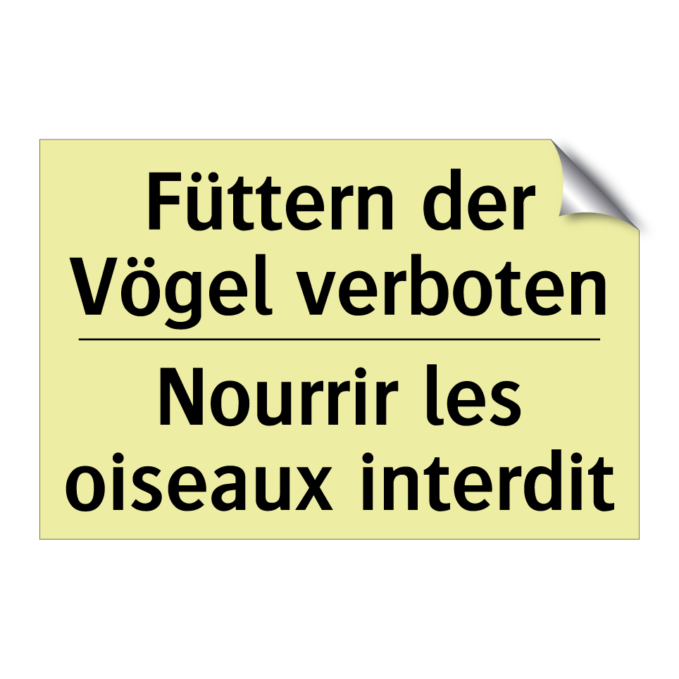Füttern der Vögel verboten - Nourrir les oiseaux interdit