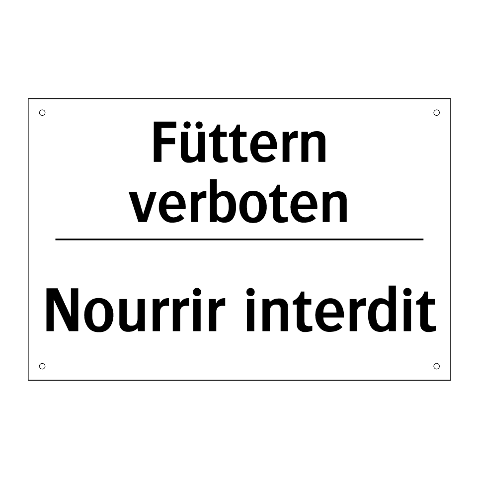 Füttern verboten - Nourrir interdit