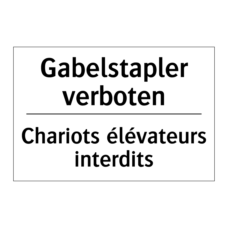 Gabelstapler verboten - Chariots élévateurs interdits