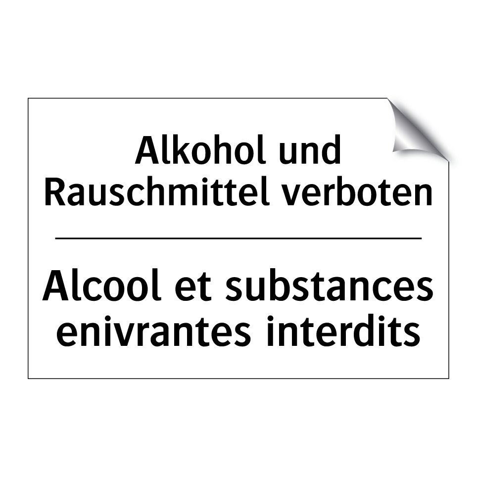 Alkohol und Rauschmittel verboten /.../ - Alcool et substances enivrantes /.../