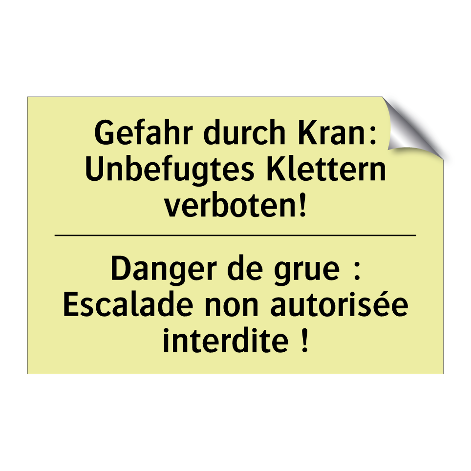 Gefahr durch Kran: Unbefugtes /.../ - Danger de grue : Escalade non /.../