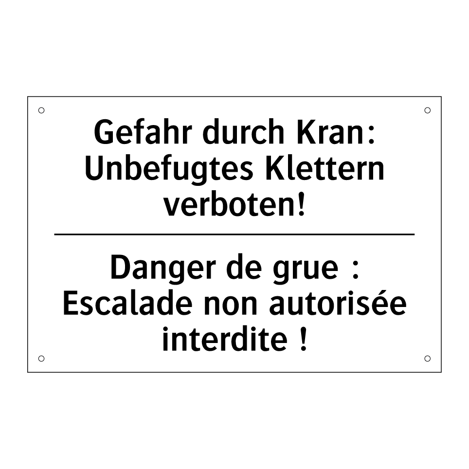 Gefahr durch Kran: Unbefugtes /.../ - Danger de grue : Escalade non /.../