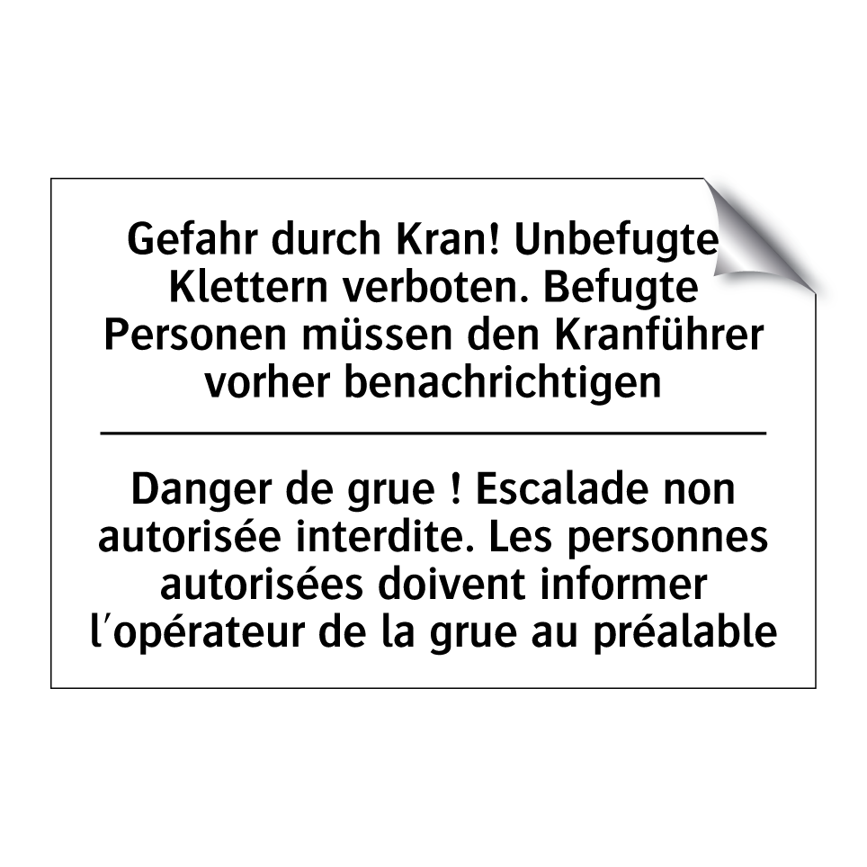 Gefahr durch Kran! Unbefugtes /.../ - Danger de grue ! Escalade non /.../
