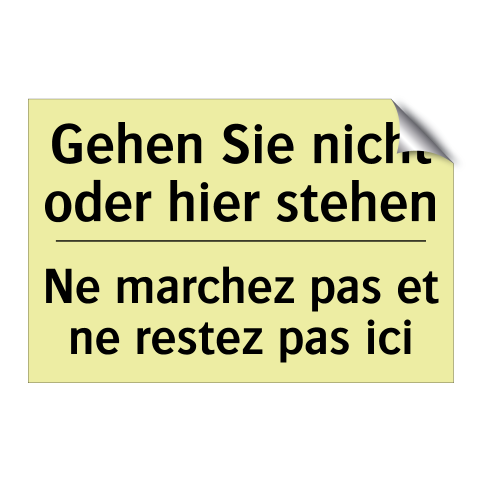 Gehen Sie nicht oder hier stehen /.../ - Ne marchez pas et ne restez pas /.../