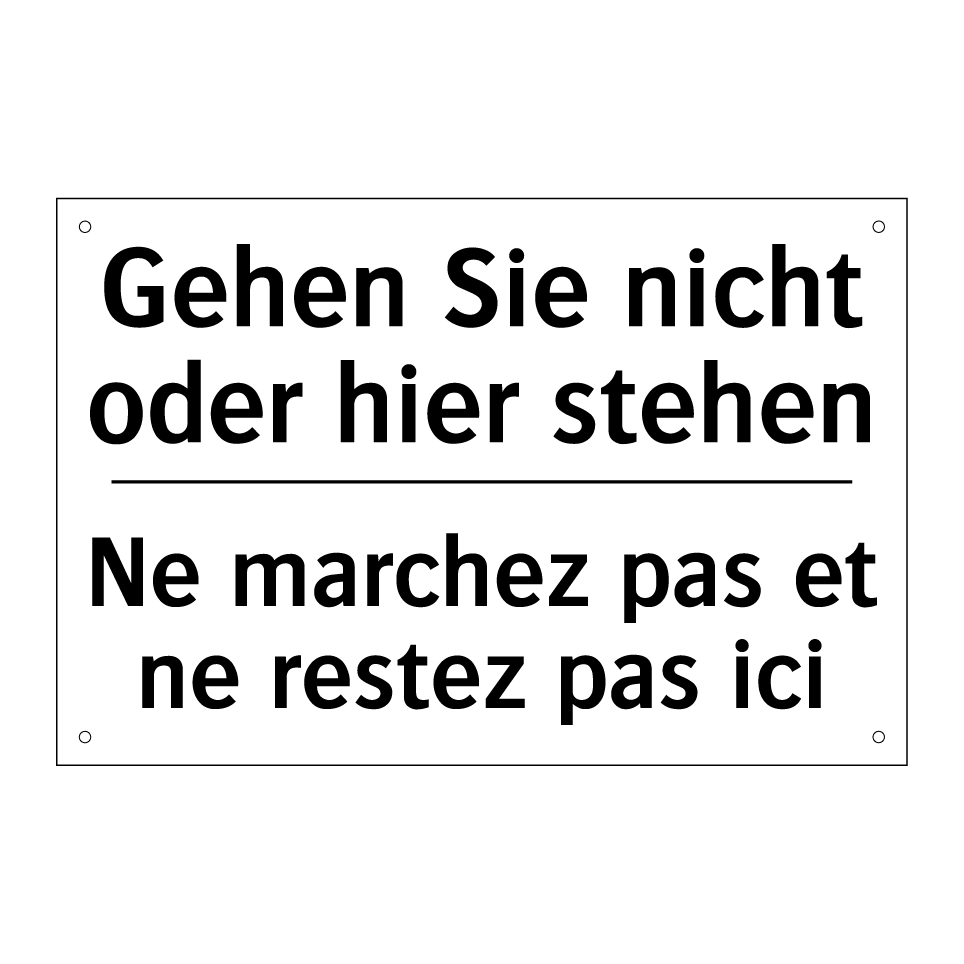 Gehen Sie nicht oder hier stehen /.../ - Ne marchez pas et ne restez pas /.../
