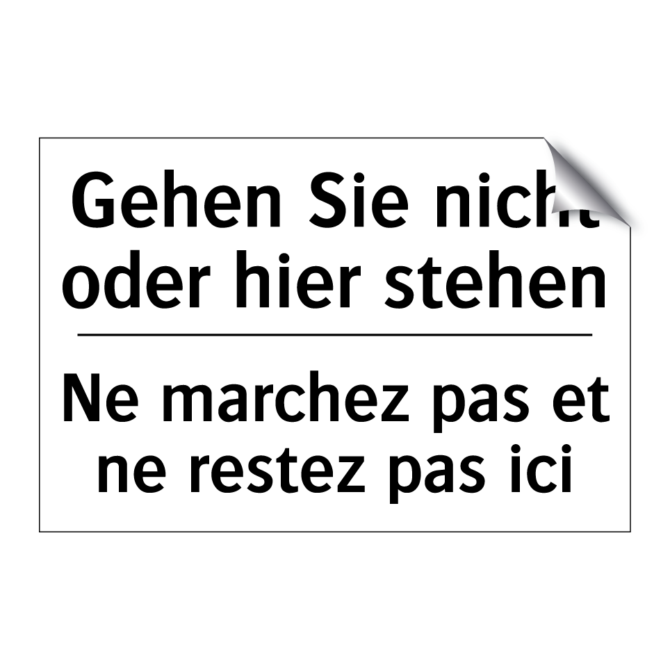 Gehen Sie nicht oder hier stehen /.../ - Ne marchez pas et ne restez pas /.../