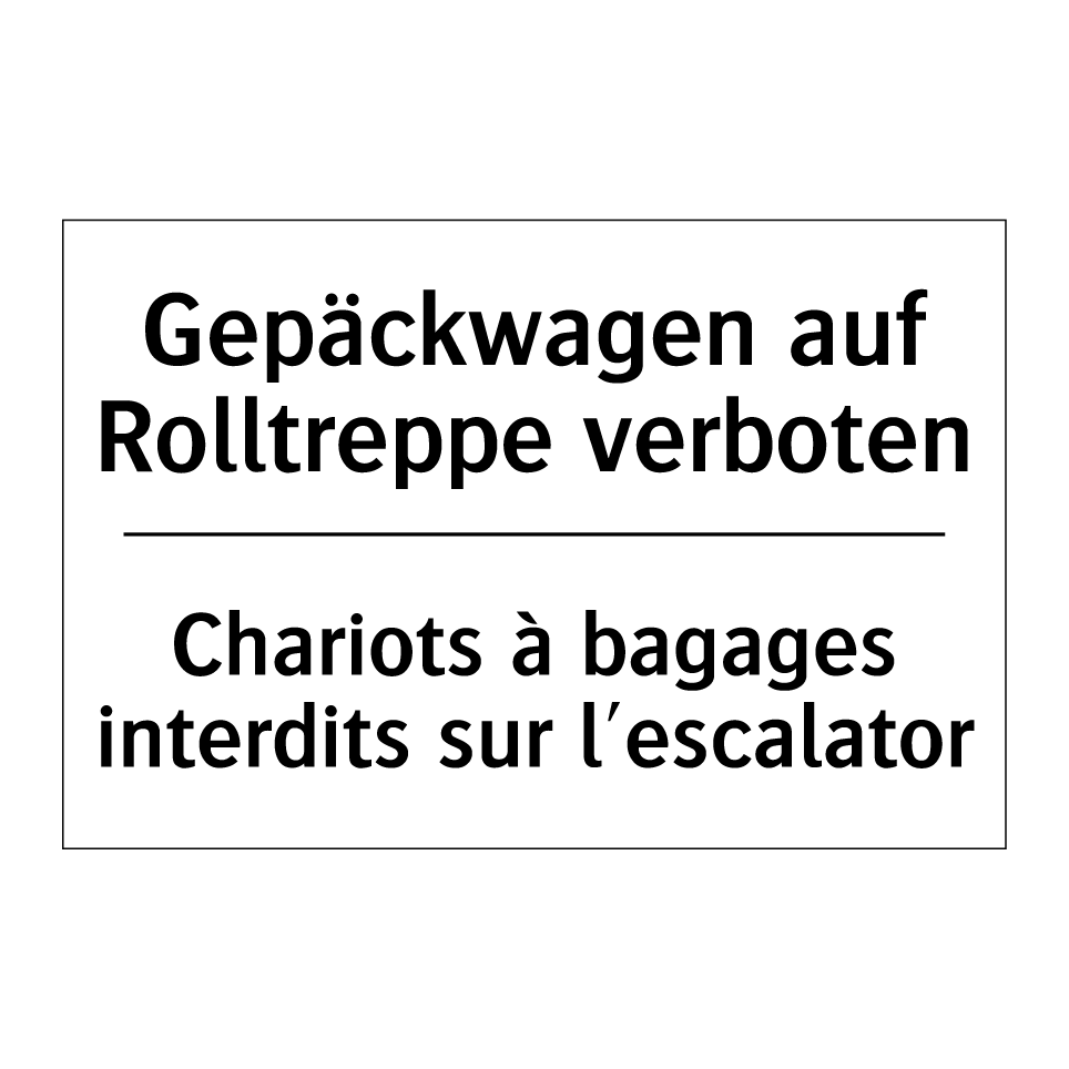 Gepäckwagen auf Rolltreppe verboten /.../ - Chariots à bagages interdits sur /.../