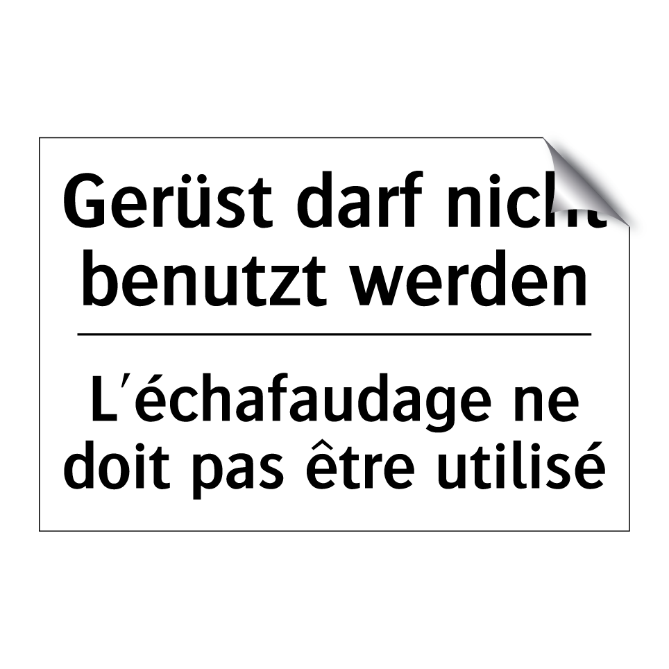 Gerüst darf nicht benutzt werden /.../ - L'échafaudage ne doit pas être /.../