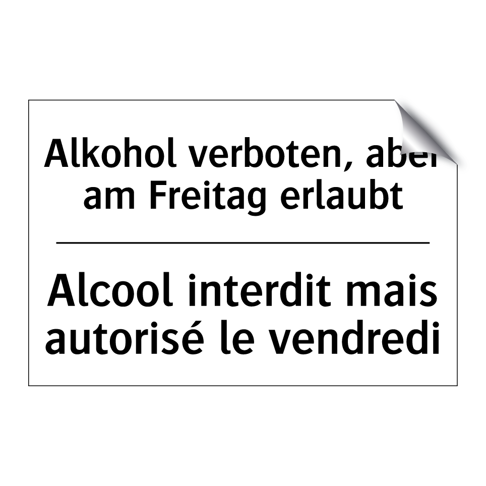 Alkohol verboten, aber am Freitag /.../ - Alcool interdit mais autorisé /.../