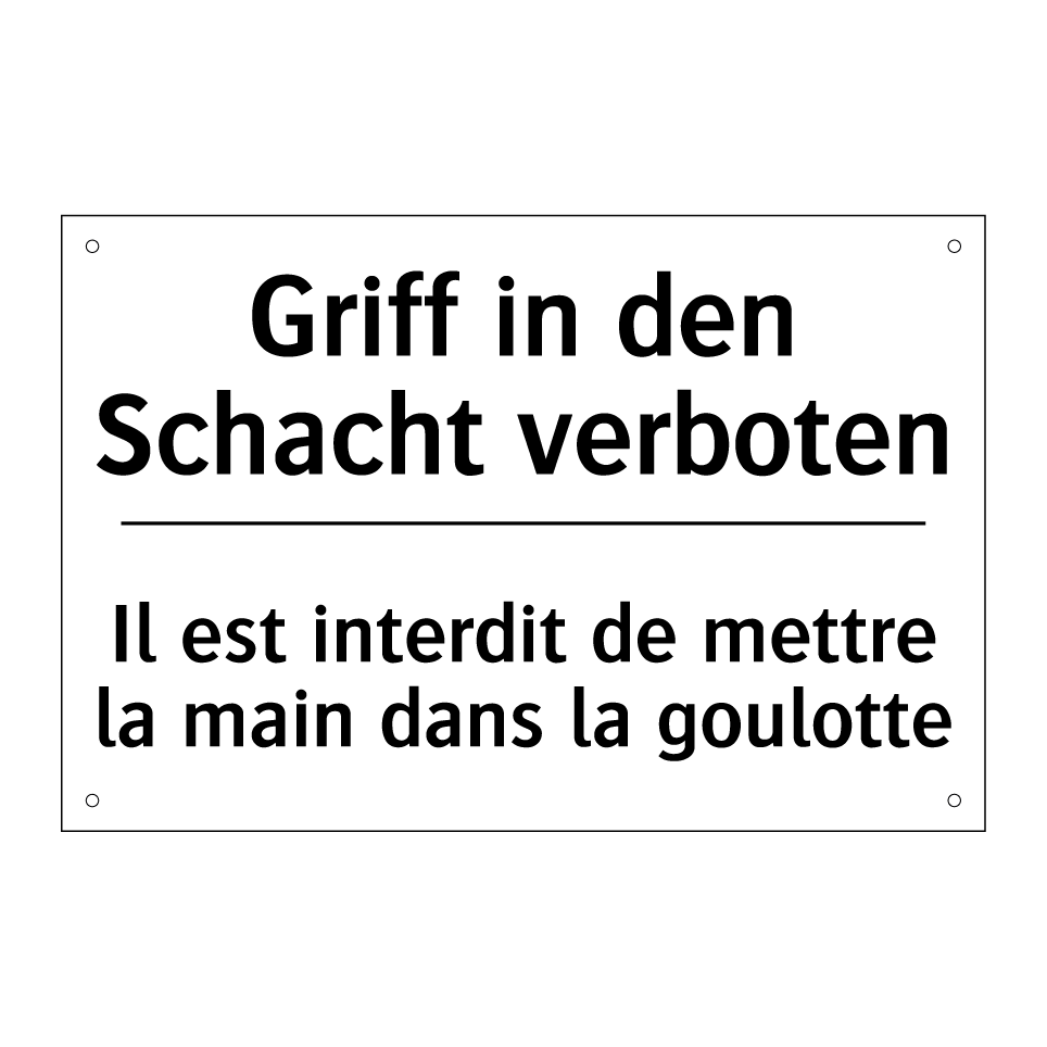 Griff in den Schacht verboten - Il est interdit de mettre la main /.../