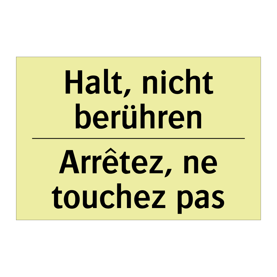 Halt, nicht berühren - Arrêtez, ne touchez pas
