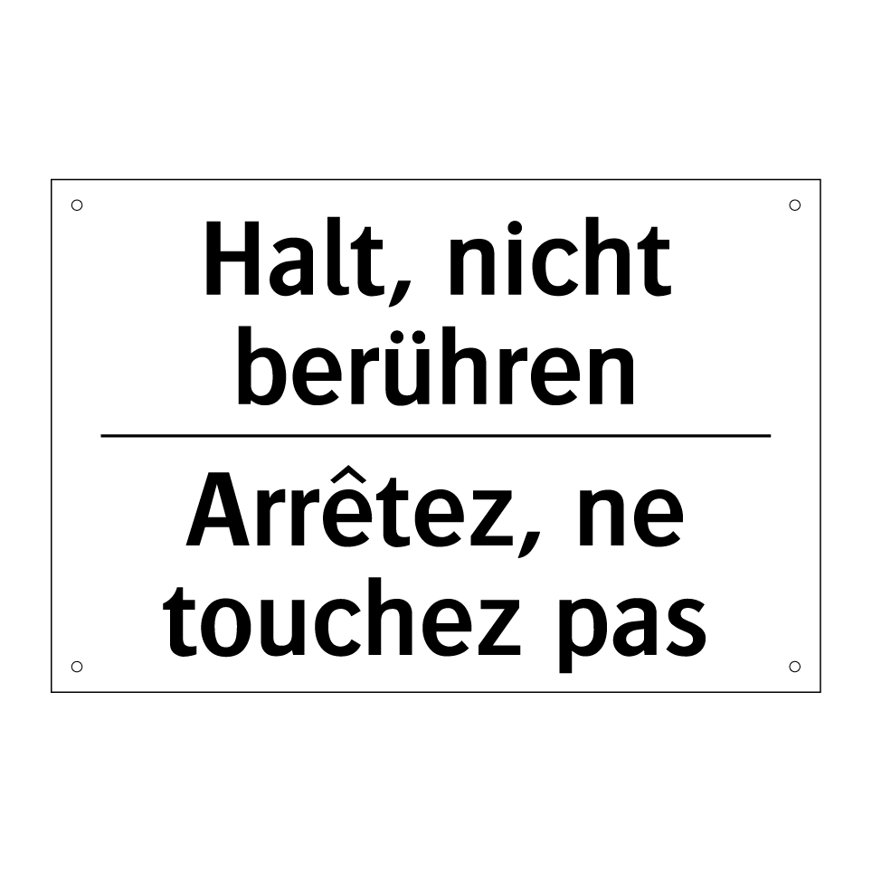 Halt, nicht berühren - Arrêtez, ne touchez pas