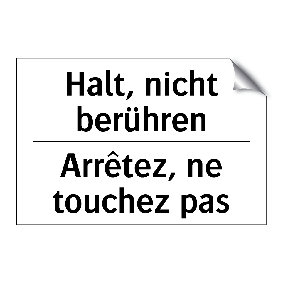 Halt, nicht berühren - Arrêtez, ne touchez pas