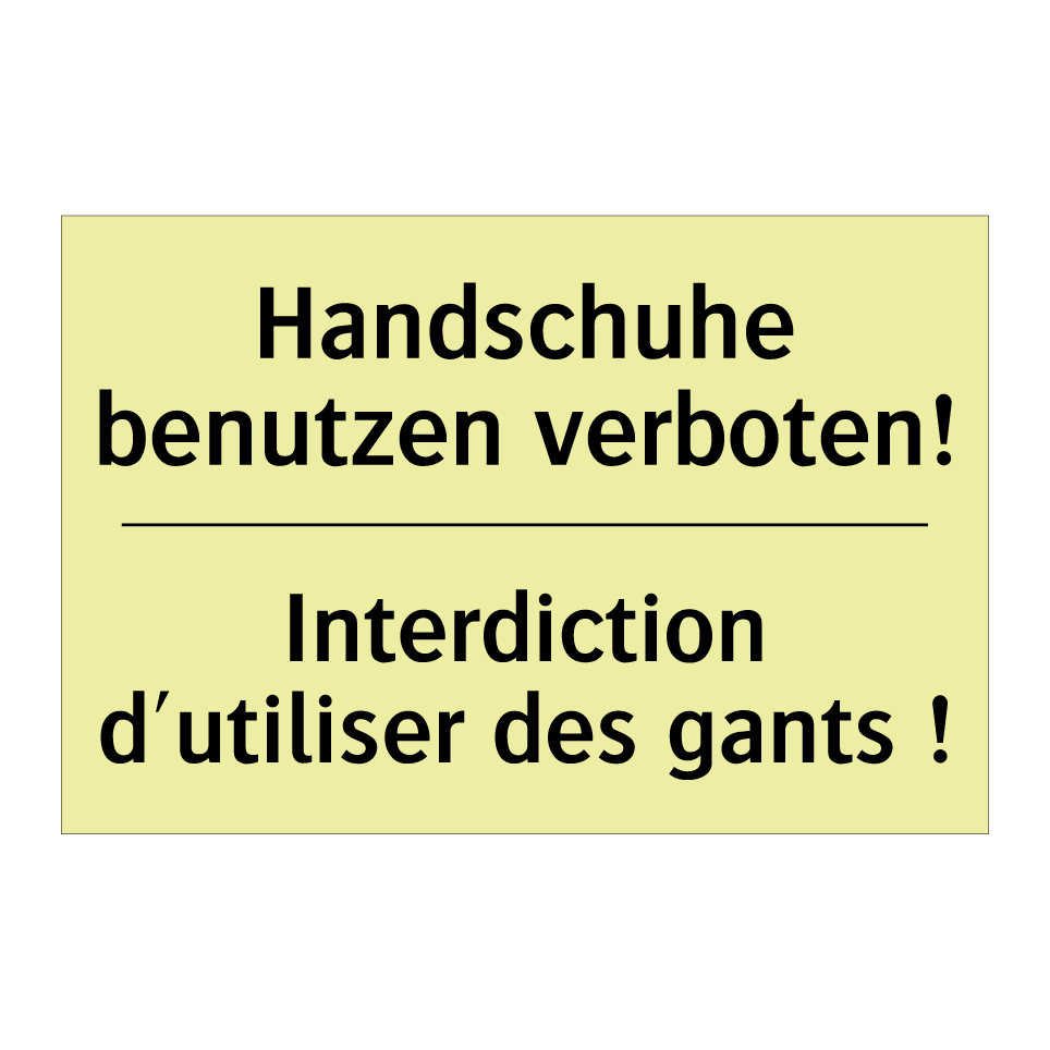 Handschuhe benutzen verboten! - Interdiction d'utiliser des gants /.../