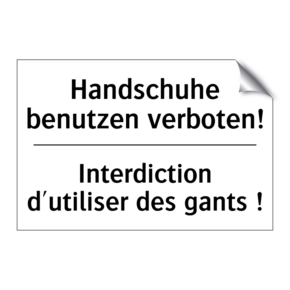 Handschuhe benutzen verboten! - Interdiction d'utiliser des gants /.../