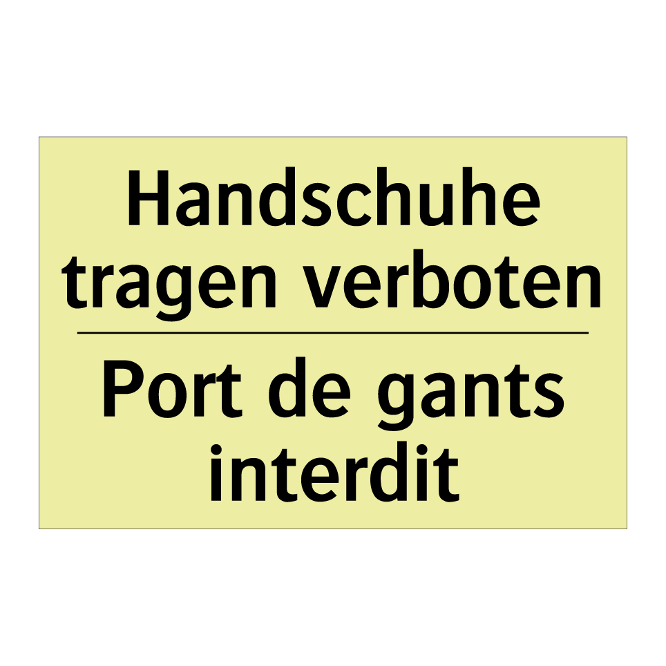 Handschuhe tragen verboten - Port de gants interdit