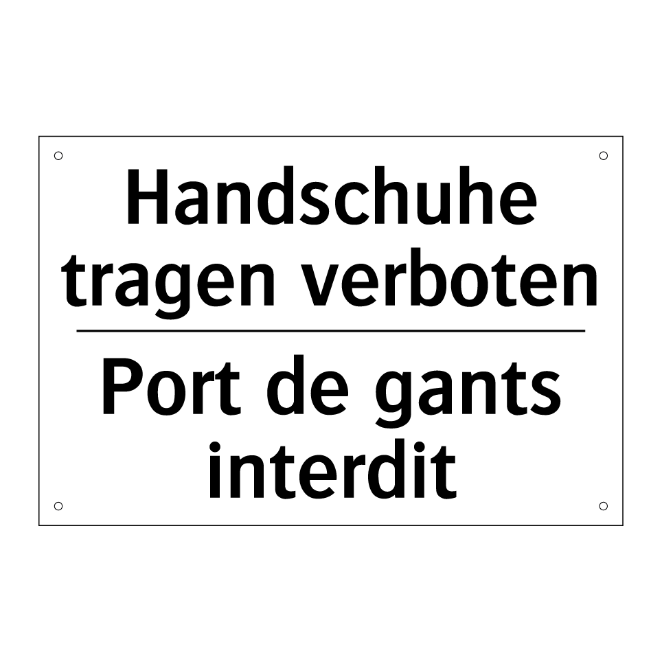 Handschuhe tragen verboten - Port de gants interdit